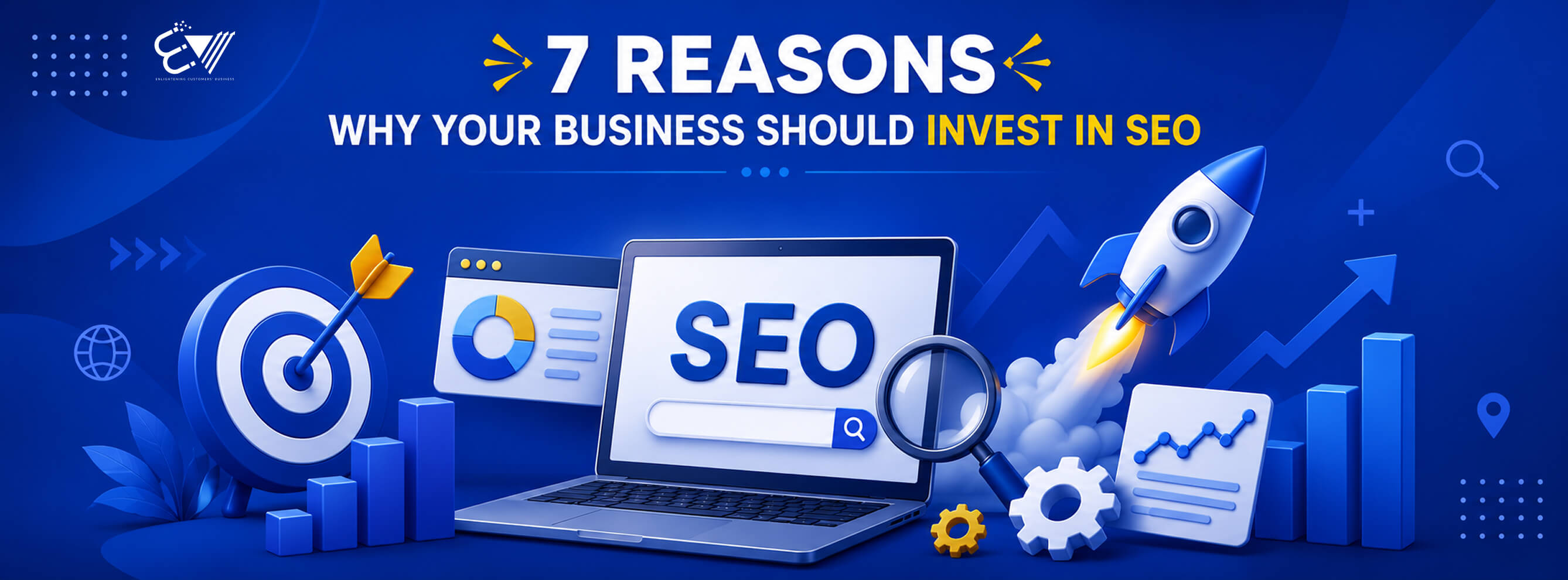 7 Reasons Why Your Business Should Invest in SEO