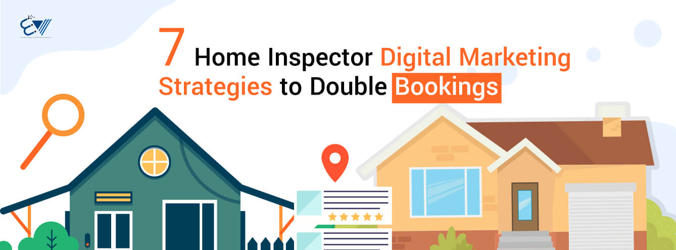 7 Home Inspector Digital Marketing Strategies to Double Bookings