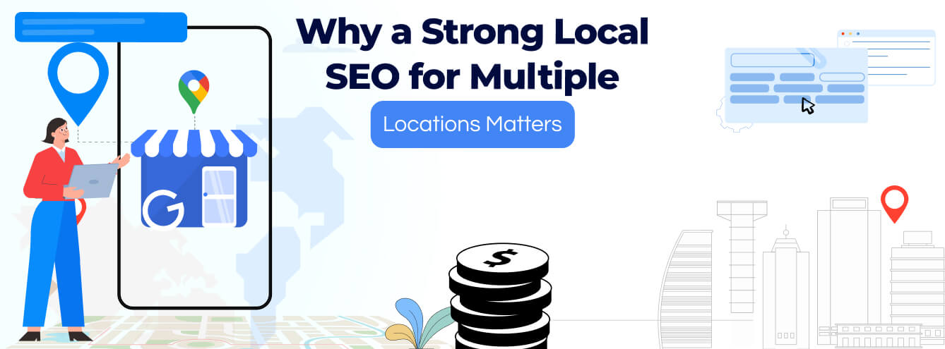 Why a Strong Local SEO Strategy for Multiple Locations Matters