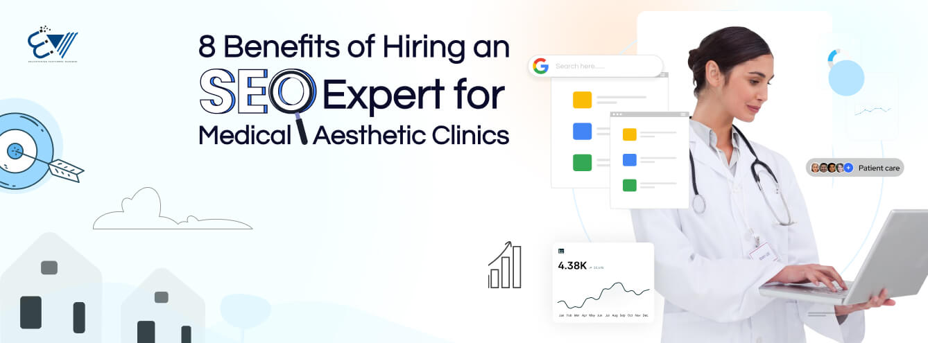 8 Benefits of Hiring an SEO Expert for Medical Aesthetic Clinics