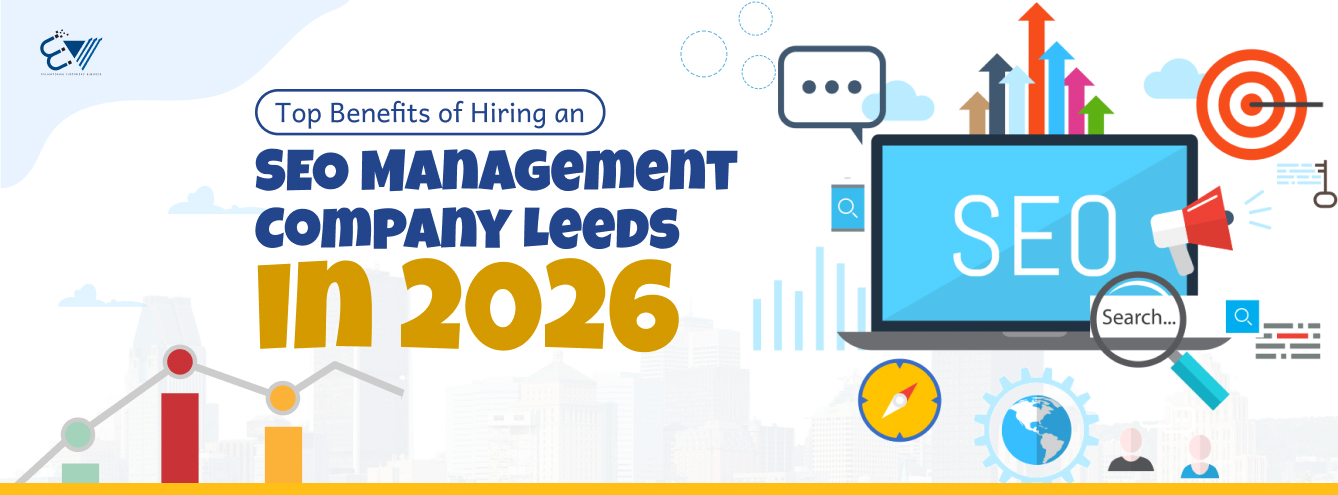 Top Benefits of Hiring an SEO Management Company Leeds in 2026