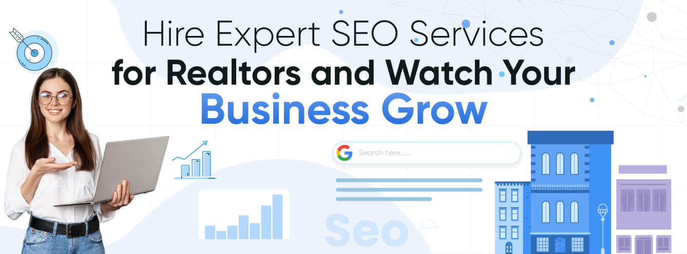 Hire Expert SEO Services for Realtors and Watch Your Business Grow