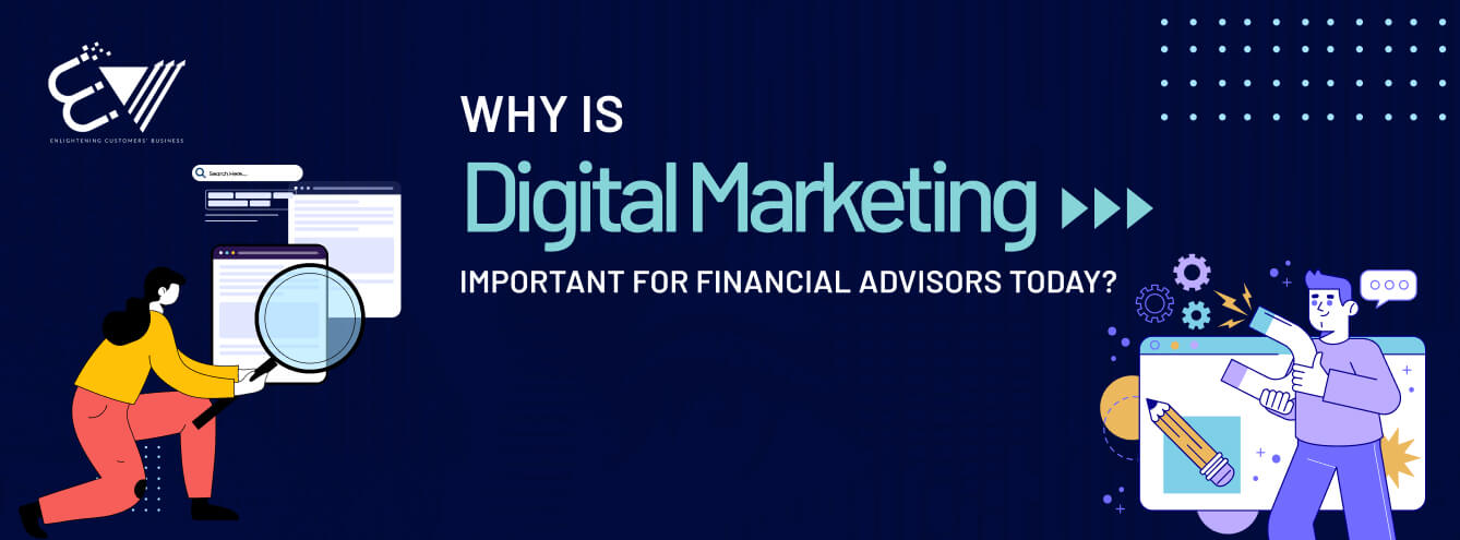 Why Is Digital Marketing Important for Financial Advisors Today?